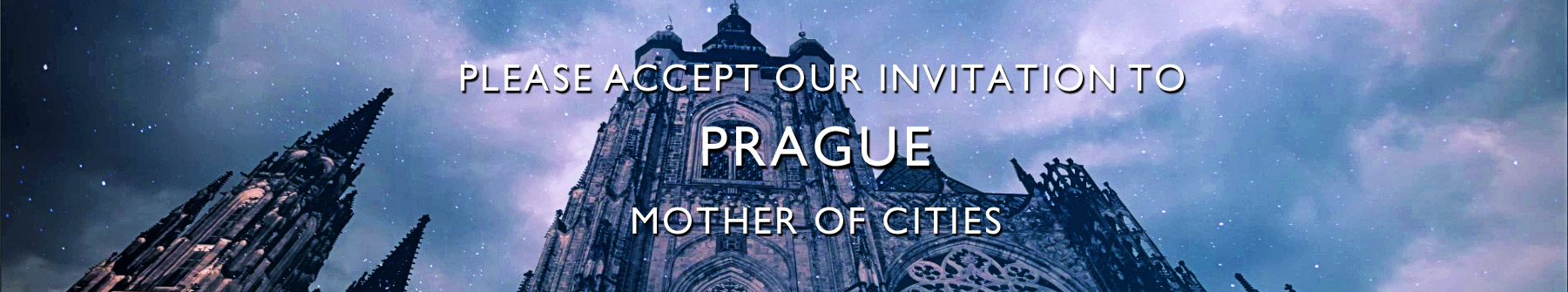 Please accept our invitation to Prage - Mother of cities